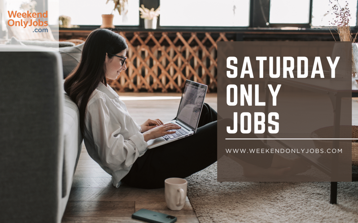 Best Saturday Only Jobs Near You | Weekend Work Made Easy